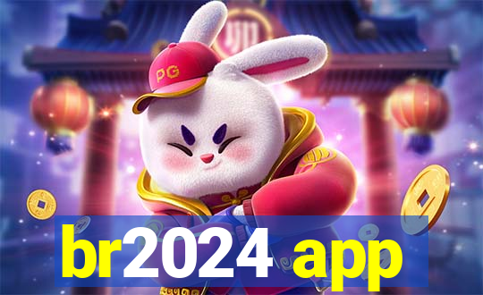 br2024 app